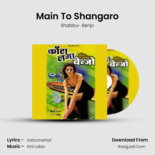 Main To Shangaro MP3 Song by Shabbu- Benjo Cover