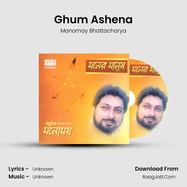 Ghum Ashena MP3 Song by Manomay Bhattacharya Cover