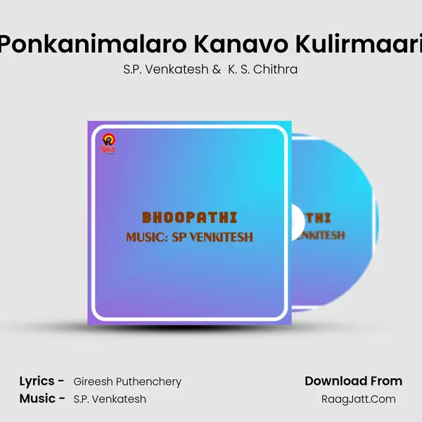 Ponkanimalaro Kanavo Kulirmaari MP3 Song by S.P. Venkatesh Cover