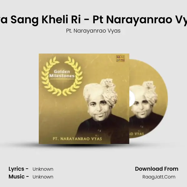 Piya Sang Kheli Ri - Pt Narayanrao Vyas MP3 Song by Pt. Narayanrao Vyas Cover