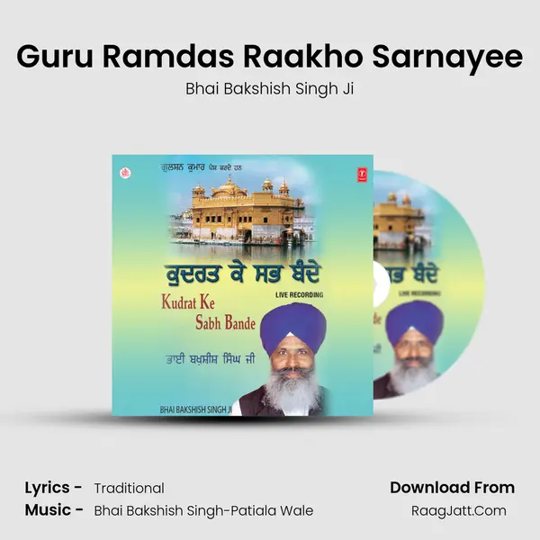 Guru Ramdas Raakho Sarnayee MP3 Song by Bhai Bakshish Singh Ji Cover