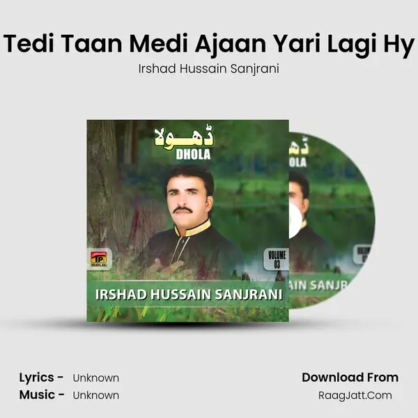 Tedi Taan Medi Ajaan Yari Lagi Hy MP3 Song by Irshad Hussain Sanjrani Cover