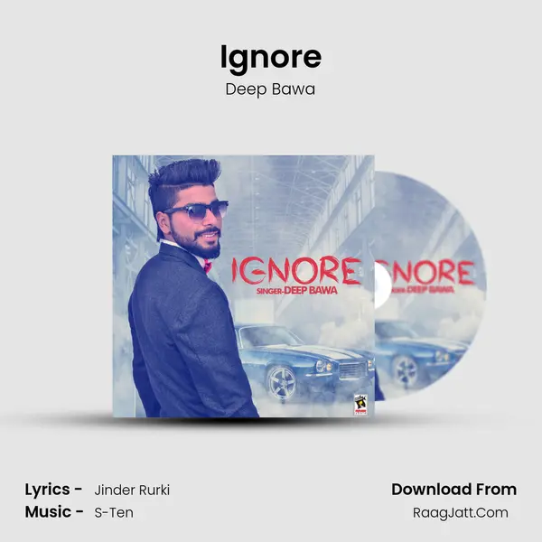 Ignore MP3 Song by Deep Bawa Cover
