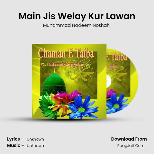 Main Jis Welay Kur Lawan mp3 song