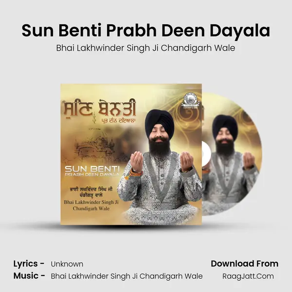 Sun Benti Prabh Deen Dayala MP3 Song by Bhai Lakhwinder Singh Ji Chandigarh Wale Cover