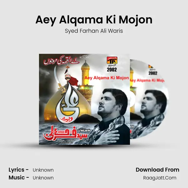 Aey Alqama Ki Mojon MP3 Song by Syed Farhan Ali Waris Cover