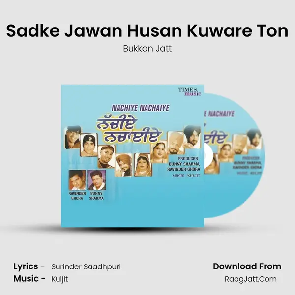 Sadke Jawan Husan Kuware Ton MP3 Song by Bukkan Jatt Cover