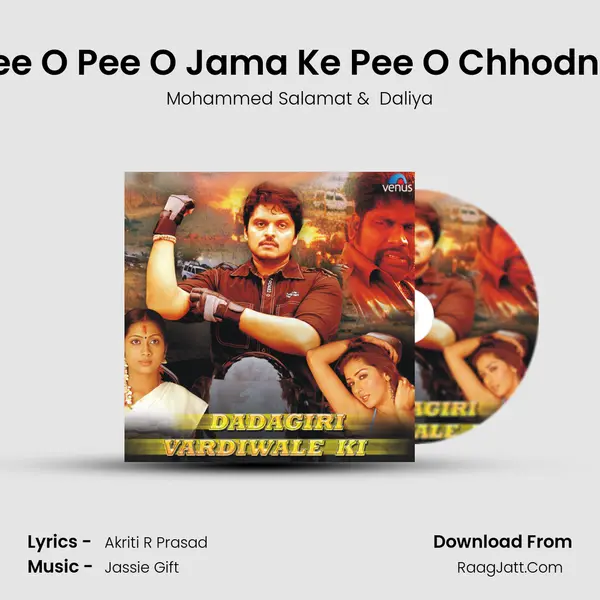 Are Pee O Pee O Jama Ke Pee O Chhodna Mat mp3 song