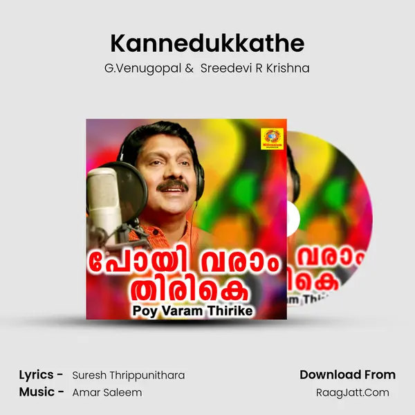 Kannedukkathe MP3 Song by G.Venugopal Cover