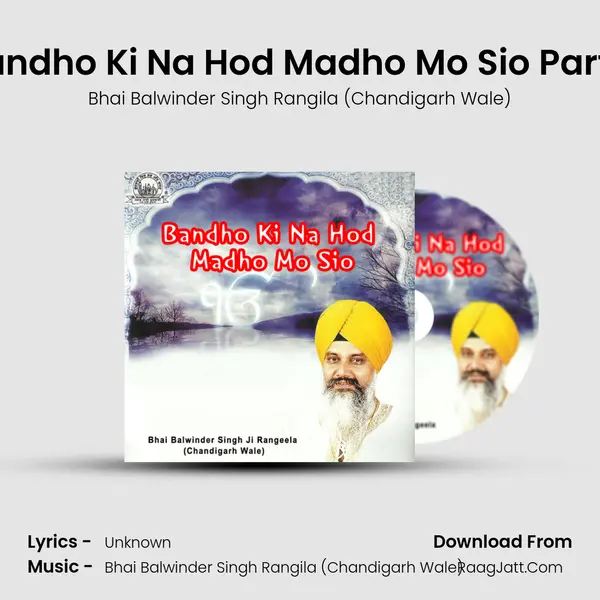 Bandho Ki Na Hod Madho Mo Sio Part 2 MP3 Song by Bhai Balwinder Singh Rangila (Chandigarh Wale) Cover