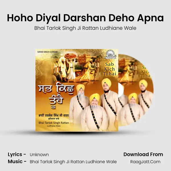 Hoho Diyal Darshan Deho Apna MP3 Song by Bhai Tarlok Singh Ji Rattan Ludhiane Wale Cover