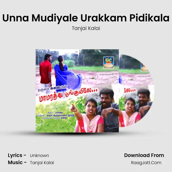 Unna Mudiyale Urakkam Pidikala MP3 Song by Tanjai Kalai Cover
