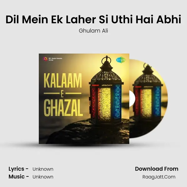 Dil Mein Ek Laher Si Uthi Hai Abhi MP3 Song by Ghulam Ali Cover