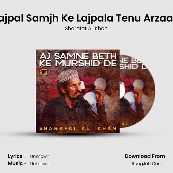 Lajpal Samjh Ke Lajpala Tenu Arzaan MP3 Song by Sharafat Ali Khan Cover