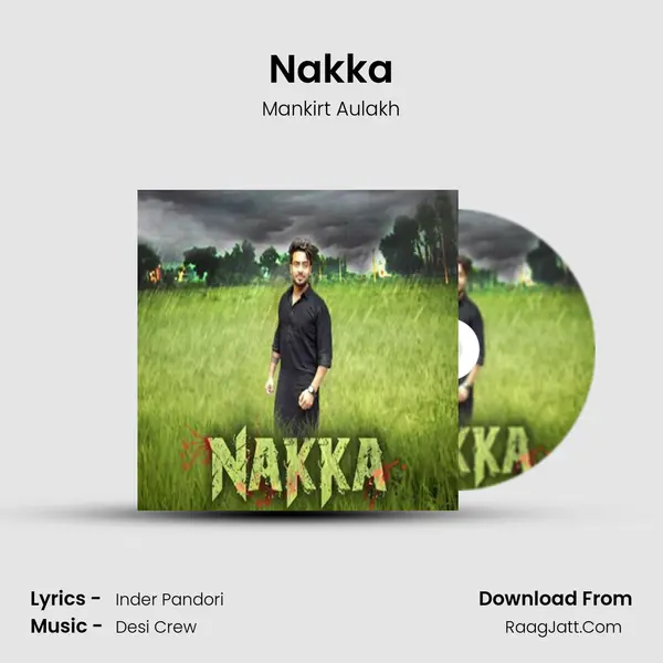 Nakka MP3 Song by Mankirt Aulakh Cover