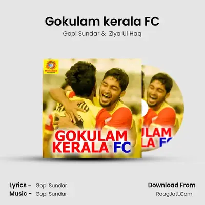 Gokulam kerala FC - Gopi Sundar