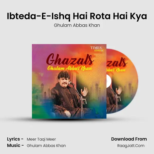 Ibteda-E-Ishq Hai Rota Hai Kya mp3 song