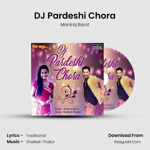 DJ Pardeshi Chora - Maniraj Barot