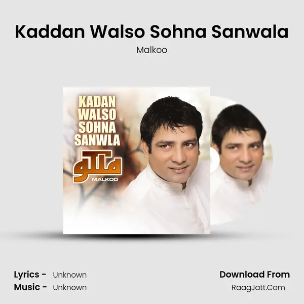 Kaddan Walso Sohna Sanwala - Single - Malkoo