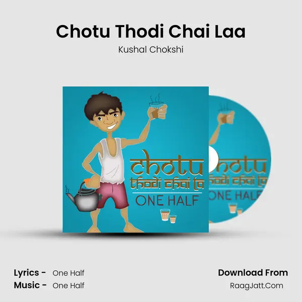 Chotu Thodi Chai Laa MP3 Song by Kushal Chokshi Cover