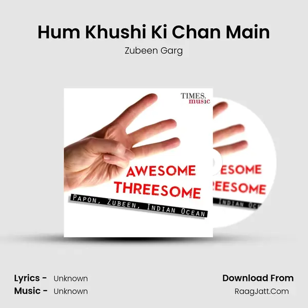 Hum Khushi Ki Chan Main MP3 Song by Zubeen Garg Cover