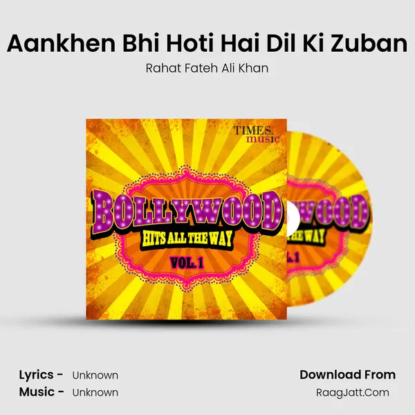 Aankhen Bhi Hoti Hai Dil Ki Zuban MP3 Song by Rahat Fateh Ali Khan Cover