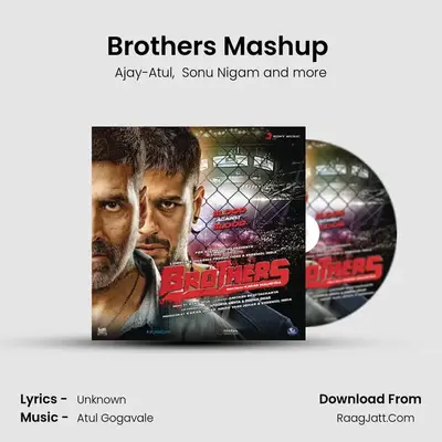 Brothers Mashup (By Kiran Kamath) MP3 Song by Ajay-Atul Cover