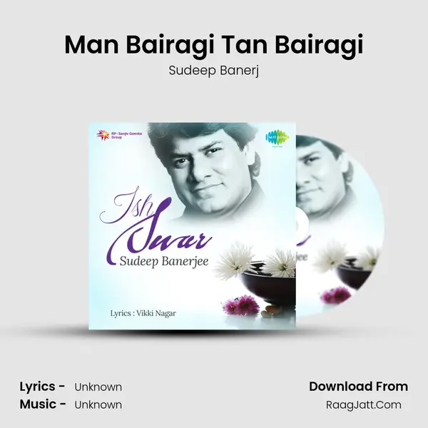 Man Bairagi Tan Bairagi MP3 Song by Sudeep Banerj Cover