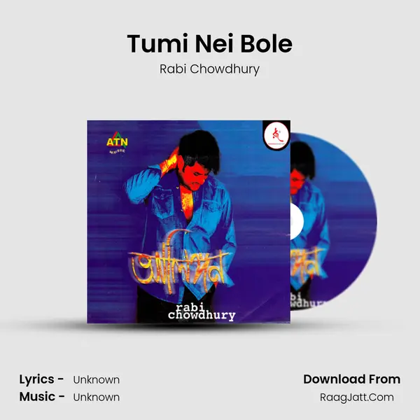 Tumi Nei Bole MP3 Song by Rabi Chowdhury Cover