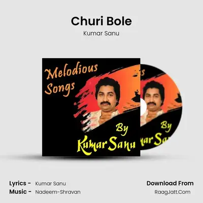 Churi Bole MP3 Song by Kumar Sanu Cover