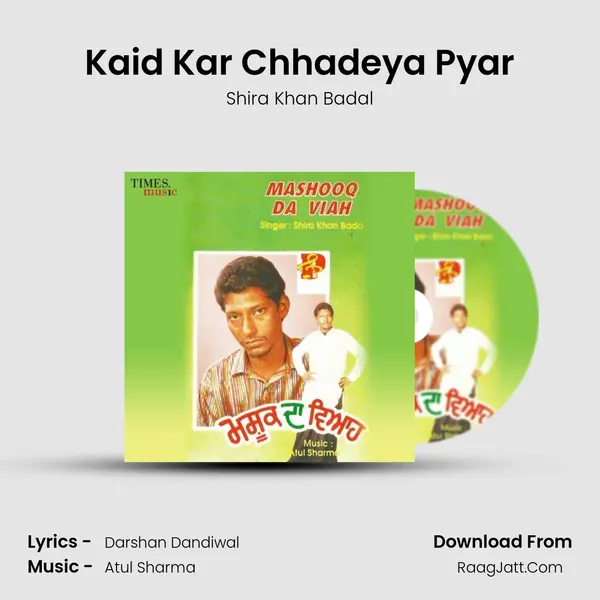 Kaid Kar Chhadeya Pyar mp3 song