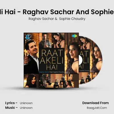 Raat Akeli Hai- Raghav Sachar And Sophie Choudry - Raghav Sachar