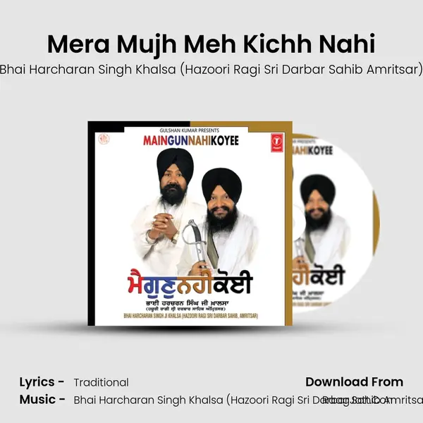 Mera Mujh Meh Kichh Nahi MP3 Song by Bhai Harcharan Singh Khalsa (Hazoori Ragi Sri Darbar Sahib Amritsar) Cover