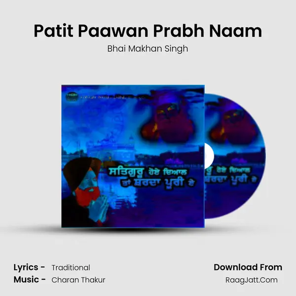Patit Paawan Prabh Naam MP3 Song by Bhai Makhan Singh Cover