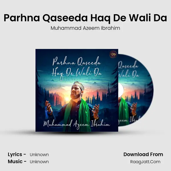 Parhna Qaseeda Haq De Wali Da - Single - Muhammad Azeem Ibrahim
