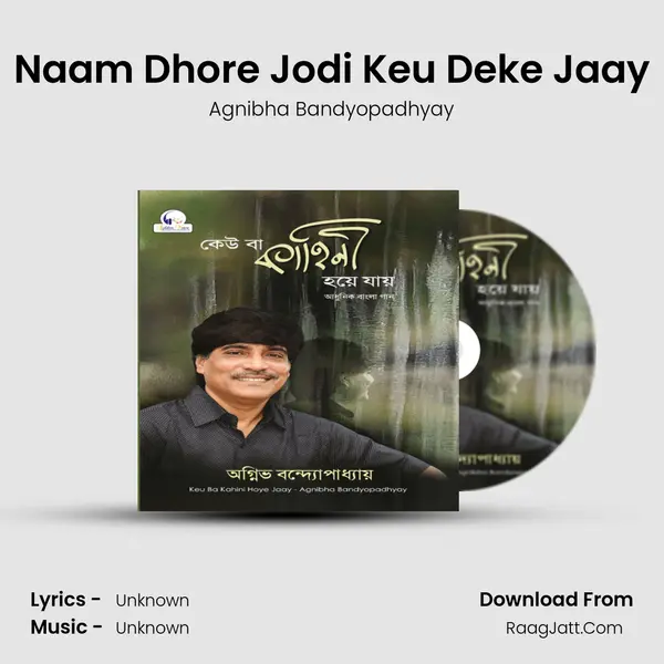 Naam Dhore Jodi Keu Deke Jaay MP3 Song by Agnibha Bandyopadhyay Cover