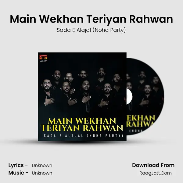 Main Wekhan Teriyan Rahwan - Single - Sada E Alajal (Noha Party)