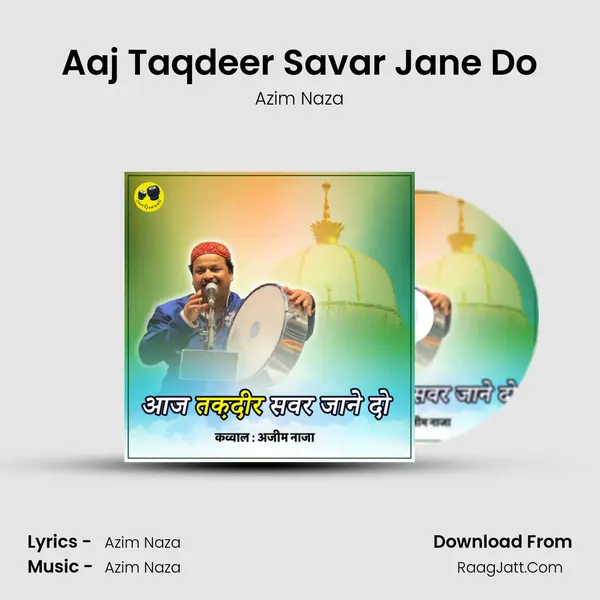 Aaj Taqdeer Savar Jane Do MP3 Song by Azim Naza Cover