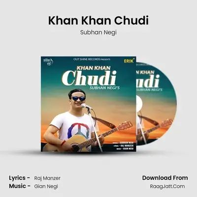 Khan Khan Chudi MP3 Song by Subhan Negi Cover