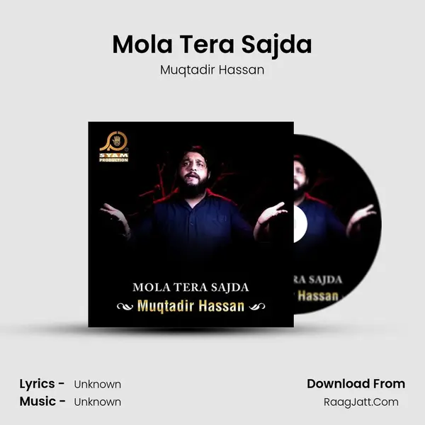 Mola Tera Sajda - Single - Muqtadir Hassan