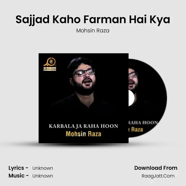 Sajjad Kaho Farman Hai Kya mp3 song