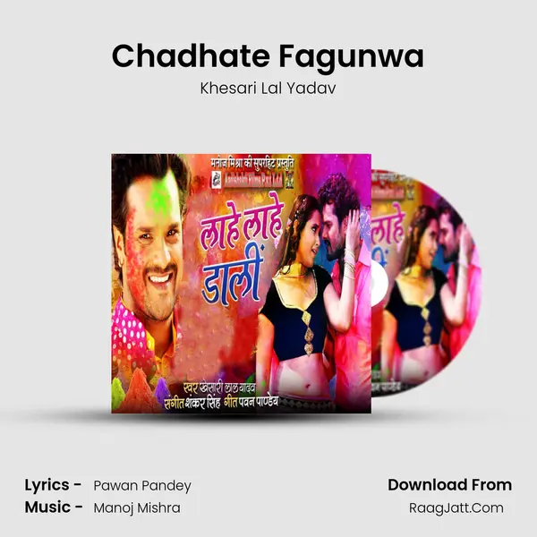 Chadhate Fagunwa MP3 Song by Khesari Lal Yadav Cover