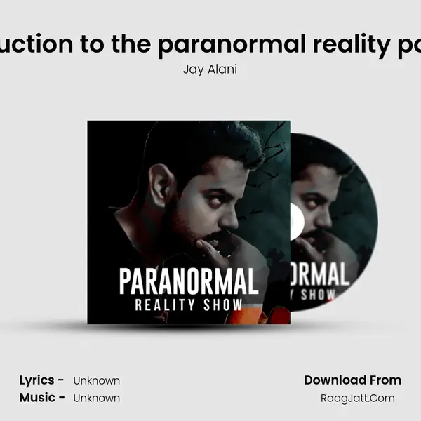 Introduction to the 'paranormal reality' podcast MP3 Song by Jay Alani Cover