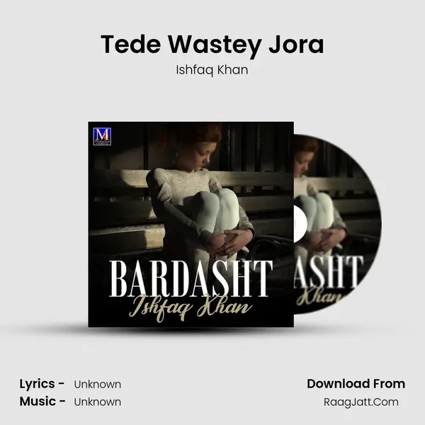 Tede Wastey Jora MP3 Song by Ishfaq Khan Cover