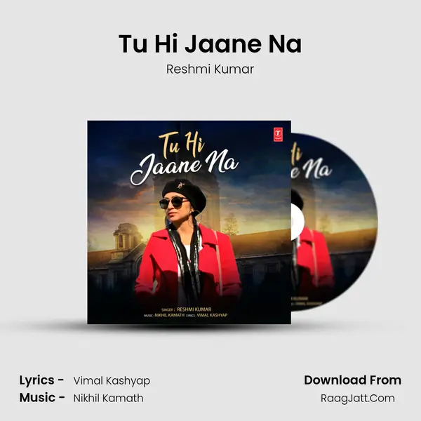 Tu Hi Jaane Na - Reshmi Kumar