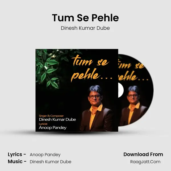 Tum Se Pehle MP3 Song by Dinesh Kumar Dube Cover