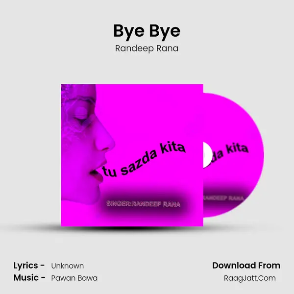 Bye Bye MP3 Song by Randeep Rana Cover
