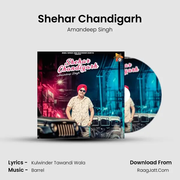 Shehar Chandigarh - Amandeep Singh