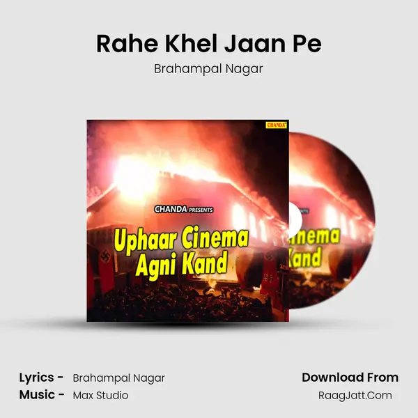 Rahe Khel Jaan Pe MP3 Song by Brahampal Nagar Cover