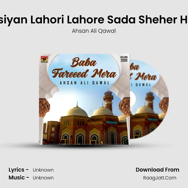Asiyan Lahori Lahore Sada Sheher Hai MP3 Song by Ahsan Ali Qawal Cover